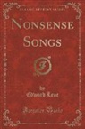 Edward Lear - Nonsense Songs (Classic Reprint)