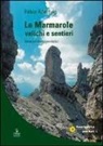 Fabio Aderfuig - Le Marmarole: valichi e sentieri. Itinerari escursionistici