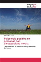 Patricia Rea García - Psicología positiva en personas con discapacidad motriz