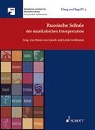 GROSSMANN, Linde Großmann, Heinz von Loesch, Hein von Loesch - Russische Schule der musikalischen Interpretation