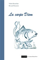 Valéri Bonenfant, Valérie Bonenfant, Bernard Brunstein - La carpe Diem
