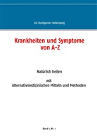 Iris Hochgerner-Kellersperg - Krankheiten und Symptome von A-Z. Bd.1/1