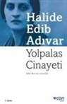 Halide Edip Adivar, Halide Edib Adivar, Halide Edip Adivar - Yolpalas Cinayeti