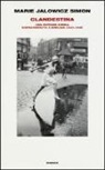 Marie Jalowicz Simon, H. Simon, I. Stratenwerth - Clandestina. Una giovane donna sopravvissuta a Berlino (1940-1945)