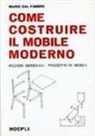 Mario Dal Fabbro - Come costruire il mobile moderno