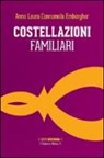 Anna L. Cannamela Embergher - Costellazioni familiari. Il viaggio dell'eroe alla ricerca del sé autentico