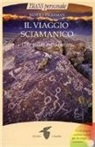 Sandra Ingerman - Il viaggio sciamanico. Una guida introduttiva. Con CD Audio