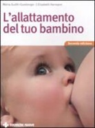 Márta Guóth-Gumberger, Elizabeth Hormann - L'allattamento del tuo bambino