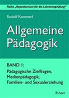 Rudolf Kammerl - Allgemeine Pädagogik. Bd.1