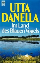 Utta Danella - Im Land des Blauen Vogels