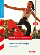 Michael Heinrichs - STARK Mathematik 7.-9. Klasse - STARK in Klassenarbeiten Haupt-/Mittelschule - Terme und Gleichungen
