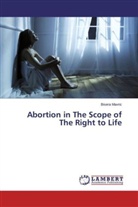 Bisera Mavric - Abortion in The Scope of The Right to Life