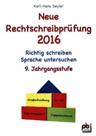 Karl-Hans Seyler - Neue Rechtschreibprüfung 2016 - 9. Jahrgangsstufe
