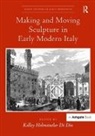 Kelley Helmstutler Di Dio, Kelley Helmstutler (EDT) Di Dio, Kelley Helmstutler Di Dio, Di Dio Kelley Helmstutler, Kelleyhelmstutler Didio, Kelley Helmstutler Di Dio - Making and Moving Sculpture in Early Modern Italy