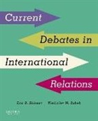 Eric B. Shiraev, Eric B./ Zubok Shiraev, Vladislav M. Zubok - Current Debates in International Relations