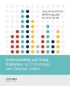 Anthony Walsh, Peter A. Collins, Jonathon A. Cooper, Jonathon A./ Collins Cooper, Jonathon A Cooper, Peter A Collins... - Understanding and Using Statistics for Criminology and Criminal Justic