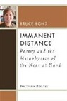 Bruce Bond - Immanent Distance