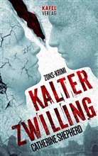Catherine Shepherd - Kalter Zwilling: Thriller