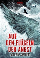 Catherine Shepherd - Auf den Flügeln der Angst: Thriller