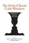 Helen A. Neville, Miguel Gallardo, Helen A Neville, Helen A. Neville, Derald Wing Sue - Myth of Racial Color Blindness