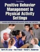 Ron French, Hester Henderson, Hester L. Henderson, Barry Lavay, Barry W Lavay, Barry W. Lavay... - Positive Behavior Management in Physical Activity Settings
