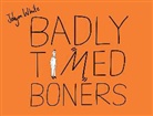 White Jolyon, Jolyon White - Badly Timed Boners