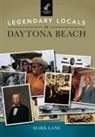 Mark Lane - Legendary Locals of Daytona Beach