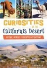 Claudia Heller, Alan Heller - Curiosities of the California Desert:: Historic, Offbeat & Forgotten Attractions
