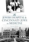 Frederic Krome - The Jewish Hospital & Cincinnati Jews in Medicine