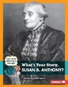 Krystyna Poray Goddu - What's Your Story, Susan B. Anthony?