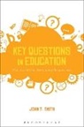 Dr. John T. Smith, John T Smith, John T. Smith, John T. (University of Hull Smith, John T. - Key Questions in Education