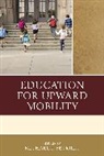 Michael J. Petrilli, Michael J Petrilli, Michael J. Petrilli, Petrilli Michael J. - Education for Upward Mobility