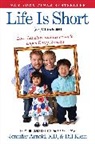 Arnold, Jennifer Arnold, Klein, Bill Klein - Life Is Short (No Pun Intended)