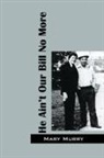 Mary Murry - He Ain't Our Bill No More