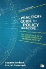 Eugene Bardach, Eugene Patashnik Bardach, Eugene S. Bardach, Eugene Bardach, Eric M. Patashnik - Practical Guide for Policy Analysis