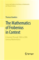 Thomas Hawkins - The Mathematics of Frobenius in Context
