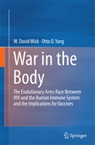 W Davi Wick, W David Wick, W. David Wick, Otto O Yang, Otto O. Yang - War in the Body
