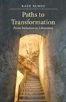 Kate Burns - Paths to Transformation