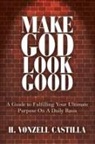 H. Vonzell Castilla - Make God Look Good