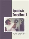 Alice Crosby - Spanish Together 1