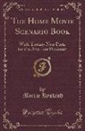 Morrie Ryskind - The Home Movie Scenario Book: With Twenty New Plots for the Amateur Producer (Classic Reprint)