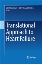 Joze Bartunek, Jozef Bartunek, Vanderheyden, Vanderheyden, Marc Vanderheyden - Translational Approach to Heart Failure