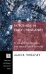 Alan B. Wheatley - Patronage in Early Christianity