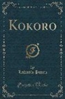 Lafcadio Hearn - Kokoro (Classic Reprint)