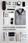 Ruth Stark, Ruth D. Stark, Ruth/ Bicknell Stark - How to Work in Someone Else''s Country