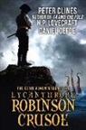 Peter Clines, Peter/ Lovecraft Clines, Daniel Defoe, H. P. Lovecraft, PETER CLINES - The Eerie Adventures of the Lycanthrope Robinson Crusoe