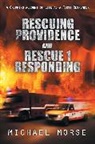 Michael Morse - Rescuing Providence and Rescue 1 Responding