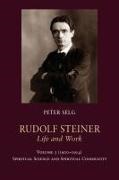 Peter Seig, Peter Selg, Selg Peter - Rudolf Steiner, Life and Work: Volume 3 1900 - 1914: Spiritual Science and Spiritual Community