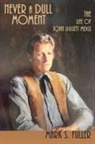 Mark S. Fuller - Never a Dull Moment