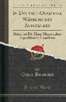 Oskar Baumann - In Deutsch-Ostafrika Während Des Aufstandes: Reise Der Dr. Hans Meyer'schen Expedition in Usambara (Classic Reprint)